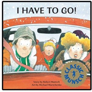 BUNDLE & SAVE 🎉 I Have To Go! softcover Book by Robert Munsch